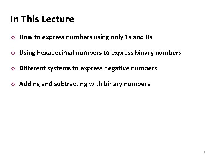 Carnegie Mellon In This Lecture ¢ How to express numbers using only 1 s