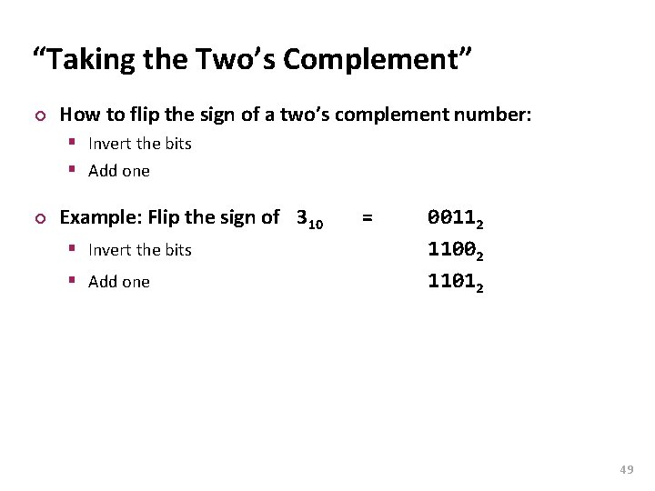 Carnegie Mellon “Taking the Two’s Complement” ¢ How to flip the sign of a