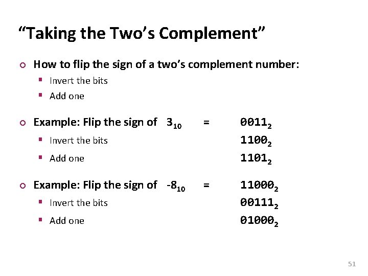 Carnegie Mellon “Taking the Two’s Complement” ¢ How to flip the sign of a
