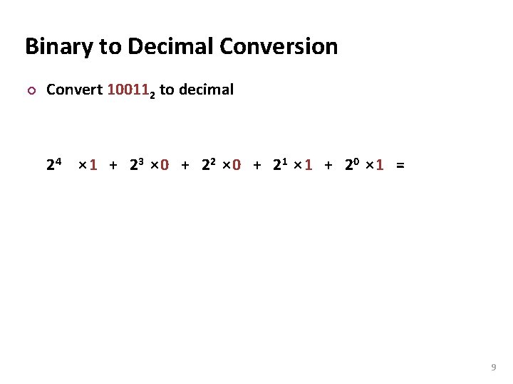 Carnegie Mellon Binary to Decimal Conversion ¢ Convert 100112 to decimal 24 × 1