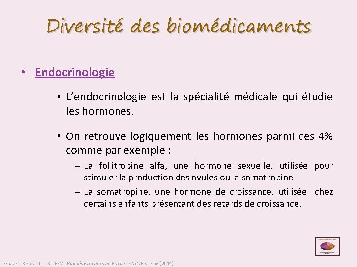 Diversité des biomédicaments • Endocrinologie • L’endocrinologie est la spécialité médicale qui étudie les