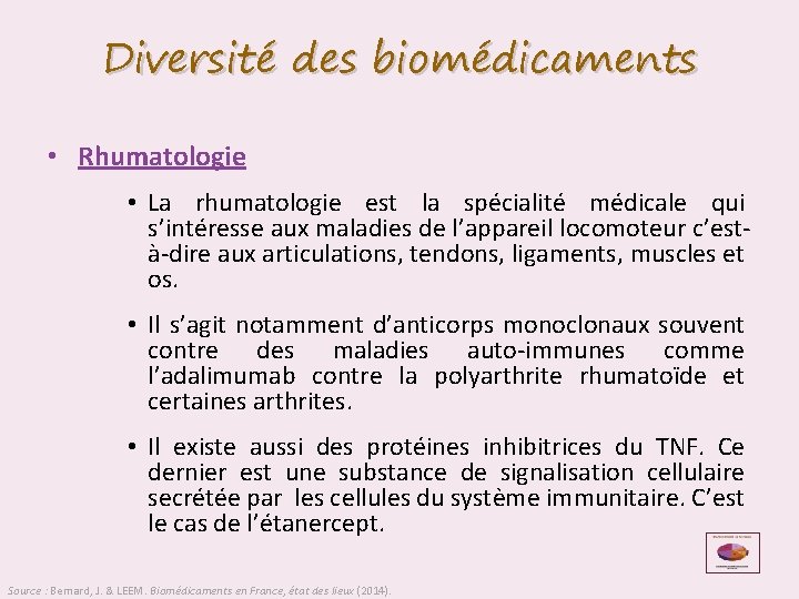 Diversité des biomédicaments • Rhumatologie • La rhumatologie est la spécialité médicale qui s’intéresse