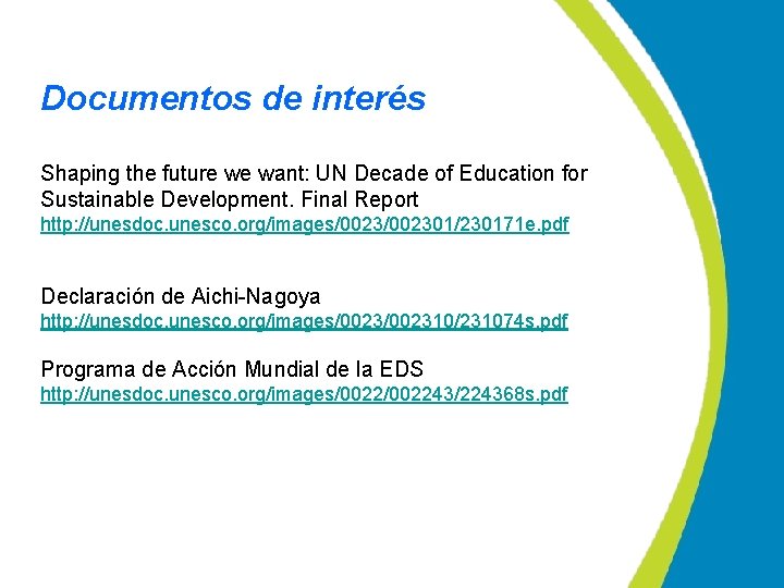 Documentos de interés Shaping the future we want: UN Decade of Education for Sustainable