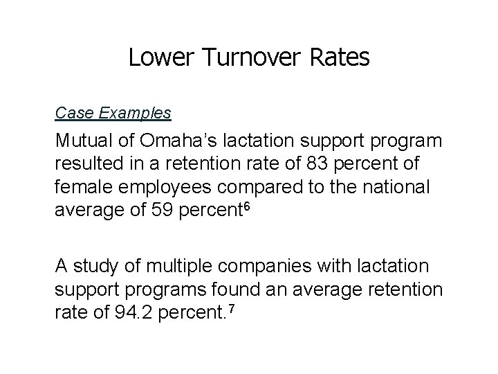 Lower Turnover Rates Case Examples Mutual of Omaha’s lactation support program resulted in a