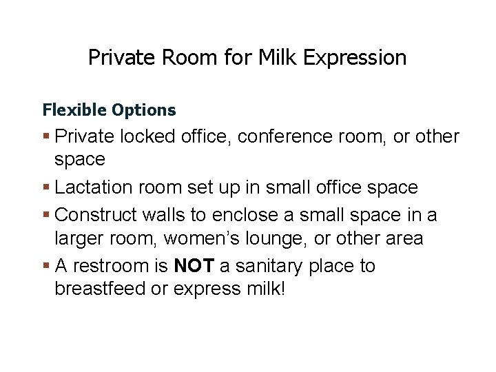 Private Room for Milk Expression Flexible Options Private locked office, conference room, or other