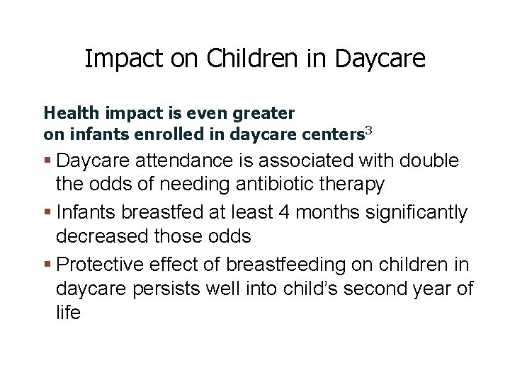 Impact on Children in Daycare Health impact is even greater on infants enrolled in