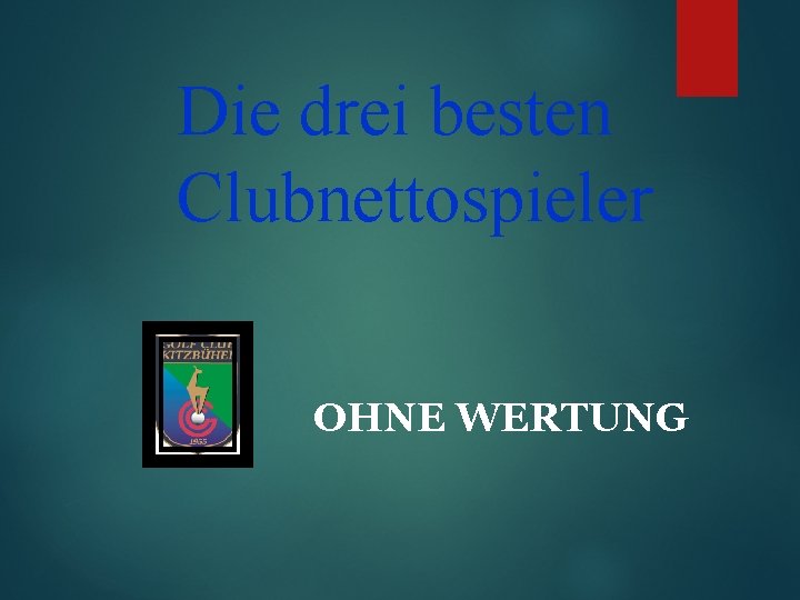 Die drei besten Clubnettospieler OHNE WERTUNG 