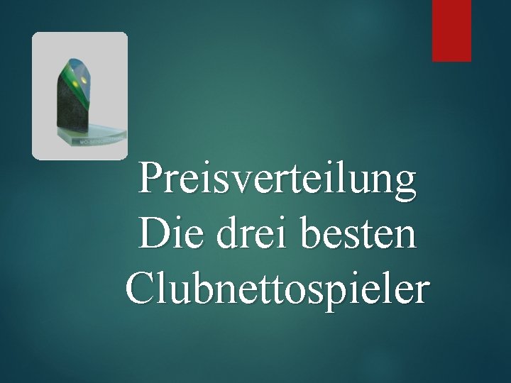 Preisverteilung Die drei besten Clubnettospieler 