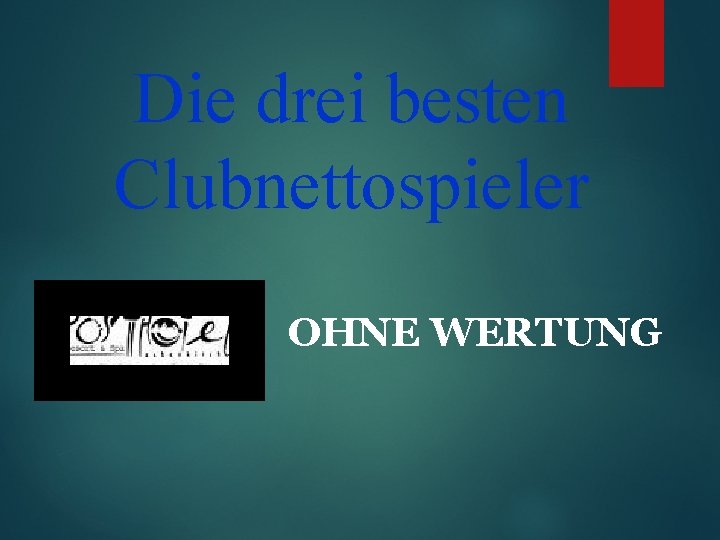 Die drei besten Clubnettospieler OHNE WERTUNG 