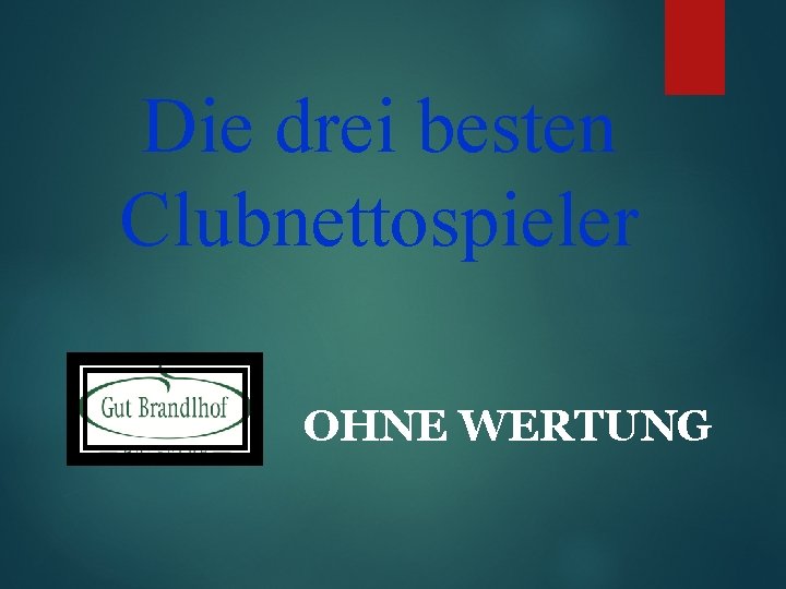 Die drei besten Clubnettospieler OHNE WERTUNG 