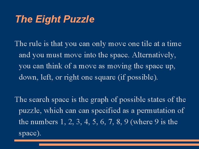 The Eight Puzzle The rule is that you can only move one tile at