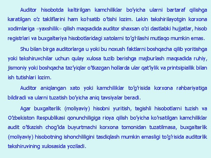 Auditor hisobotda keltirilgan kamchiliklar bo’yicha ularni bartaraf qilishga karatilgan o’z takliflarini ham ko’rsatib o’tishi Auditor hisobotda keltirilgan kamchiliklar bo’yicha ularni bartaraf qilishga karatilgan o’z takliflarini ham ko’rsatib o’tishi