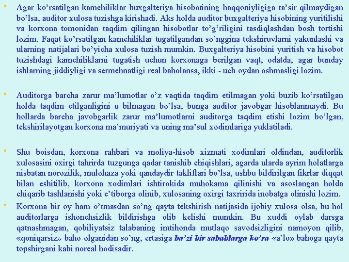 • Agar ko’rsatilgan kamchiliklar buxgalteriya hisobotining haqqoniyligiga ta’sir qilmaydigan bo’lsa, auditor xulosa tuzishga • Agar ko’rsatilgan kamchiliklar buxgalteriya hisobotining haqqoniyligiga ta’sir qilmaydigan bo’lsa, auditor xulosa tuzishga