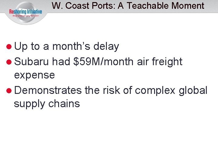 W. Coast Ports: A Teachable Moment Up to a month’s delay Subaru had $59