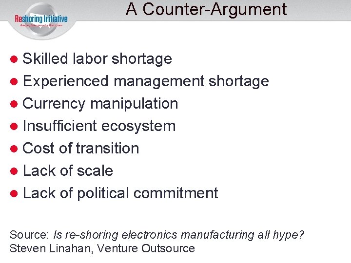 A Counter-Argument Skilled labor shortage Experienced management shortage Currency manipulation Insufficient ecosystem Cost of