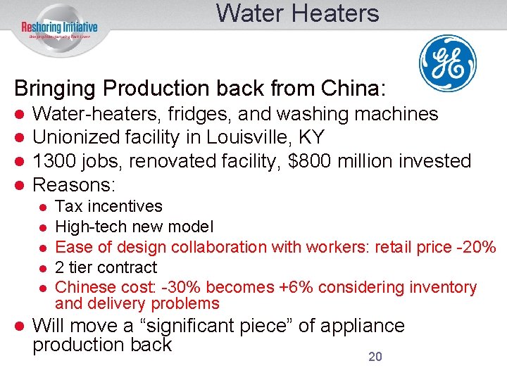 Water Heaters Bringing Production back from China: Water-heaters, fridges, and washing machines Unionized facility