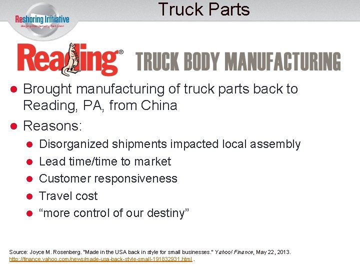 Truck Parts Brought manufacturing of truck parts back to Reading, PA, from China Reasons: