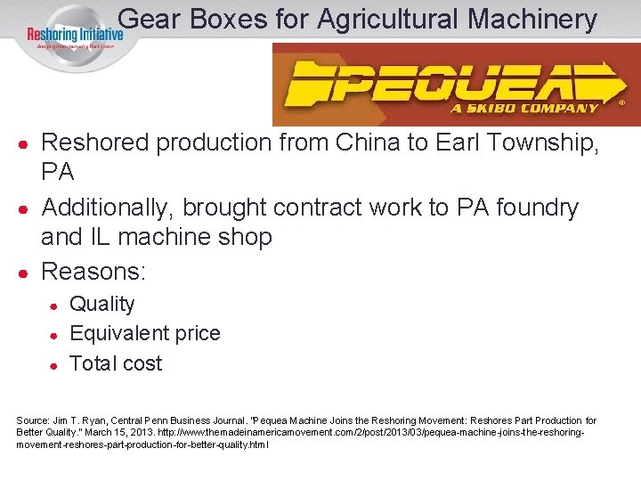 Gear Boxes for Agricultural Machinery Reshored production from China to Earl Township, PA ●