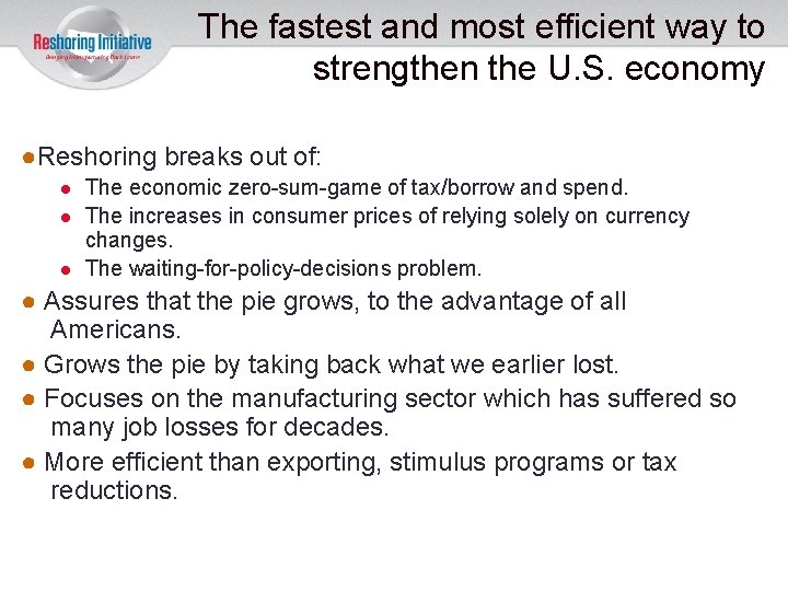 The fastest and most efficient way to strengthen the U. S. economy ●Reshoring breaks