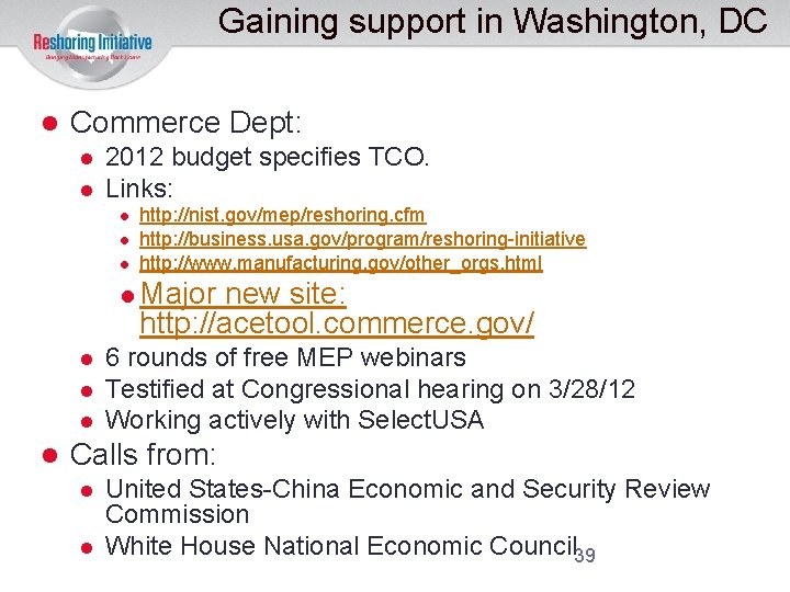 Gaining support in Washington, DC Commerce Dept: 2012 budget specifies TCO. Links: http: //nist.