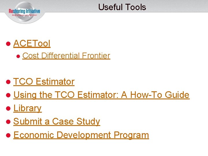 Useful Tools ACETool Cost Differential Frontier TCO Estimator Using the TCO Estimator: A How-To