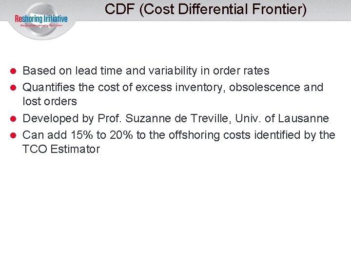 CDF (Cost Differential Frontier) Based on lead time and variability in order rates Quantifies