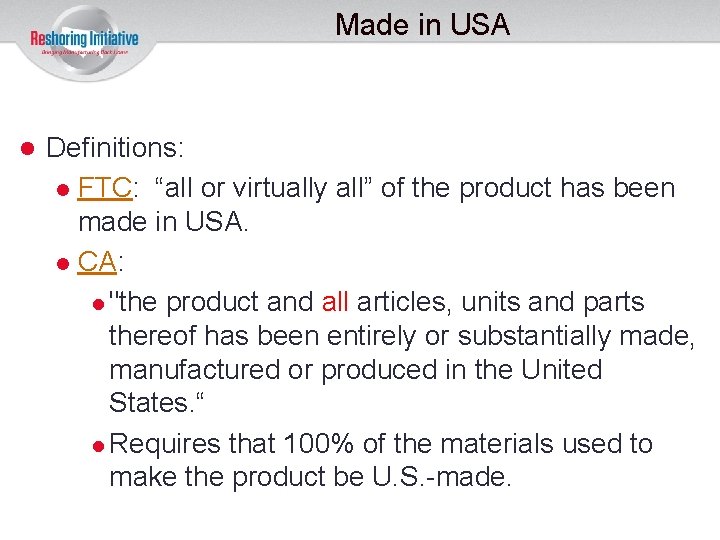 Made in USA Definitions: FTC: “all or virtually all” of the product has been