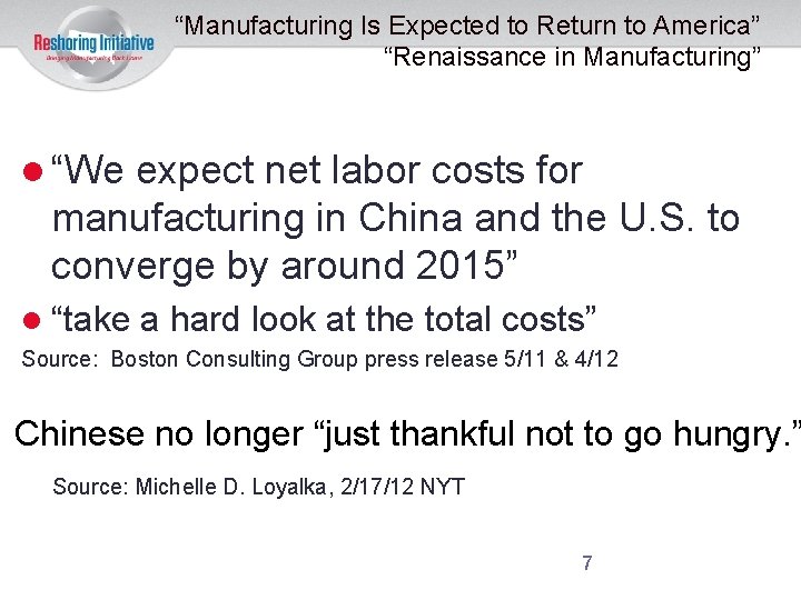 “Manufacturing Is Expected to Return to America” “Renaissance in Manufacturing” “We expect net labor