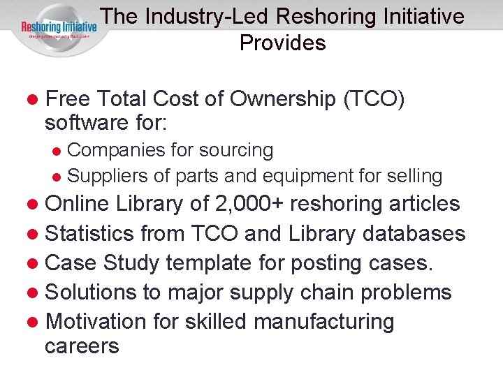 The Industry-Led Reshoring Initiative Provides Free Total Cost of Ownership (TCO) software for: Companies