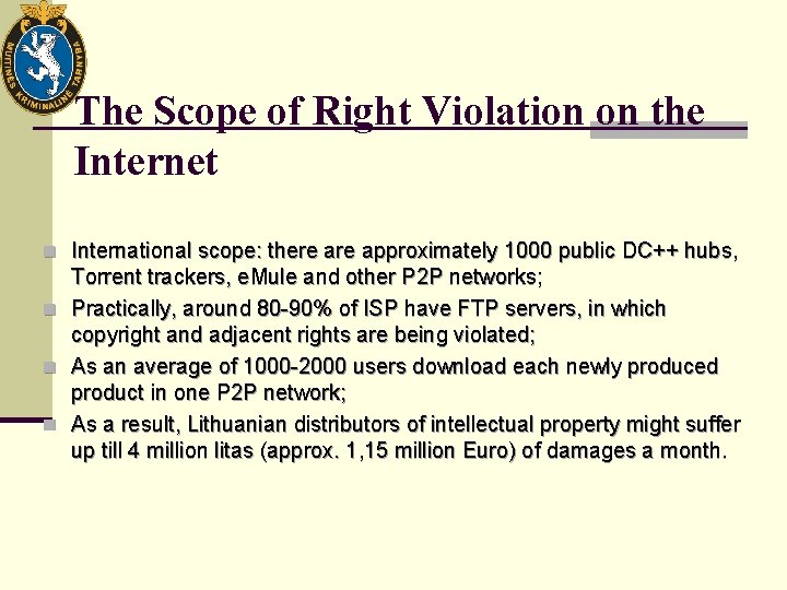 The Scope of Right Violation on the Internet n International scope: there approximately 1000