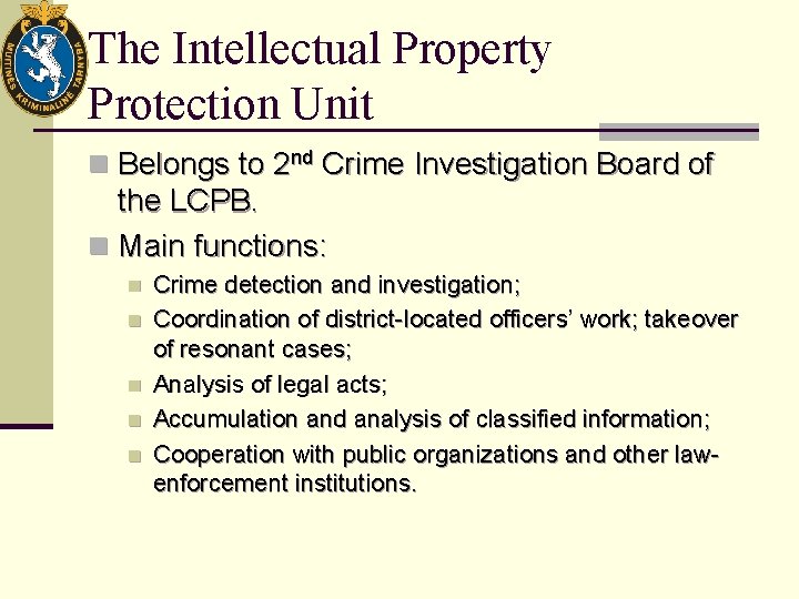 The Intellectual Property Protection Unit n Belongs to 2 nd Crime Investigation Board of