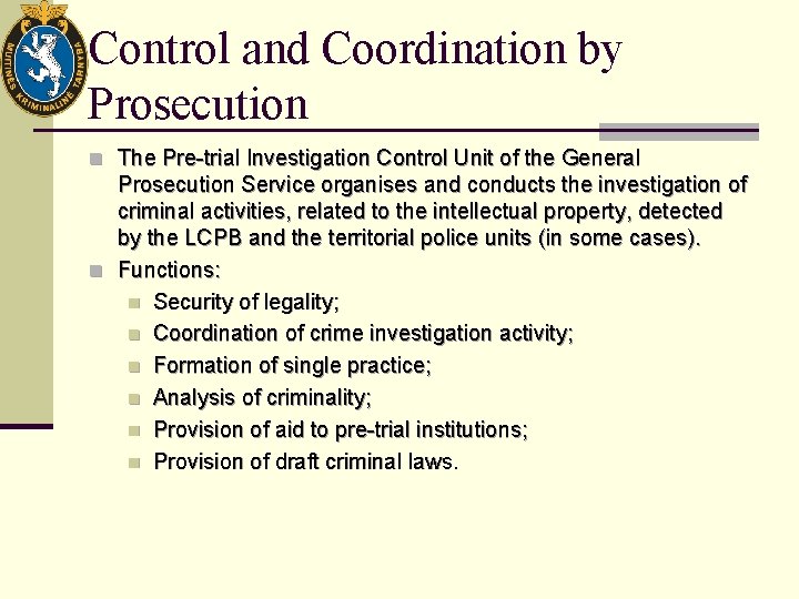 Control and Coordination by Prosecution n The Pre-trial Investigation Control Unit of the General