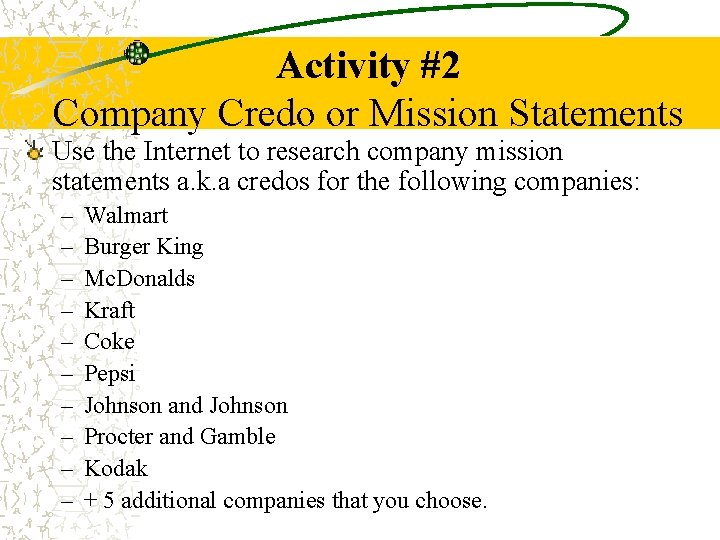 Activity #2 Company Credo or Mission Statements Use the Internet to research company mission