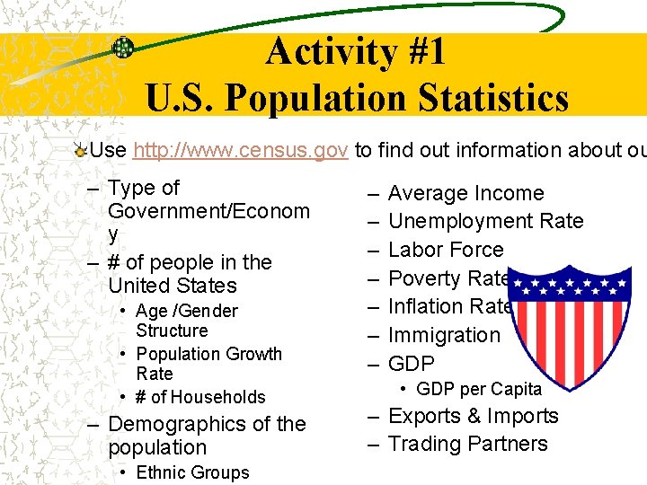 Activity #1 U. S. Population Statistics Use http: //www. census. gov to find out