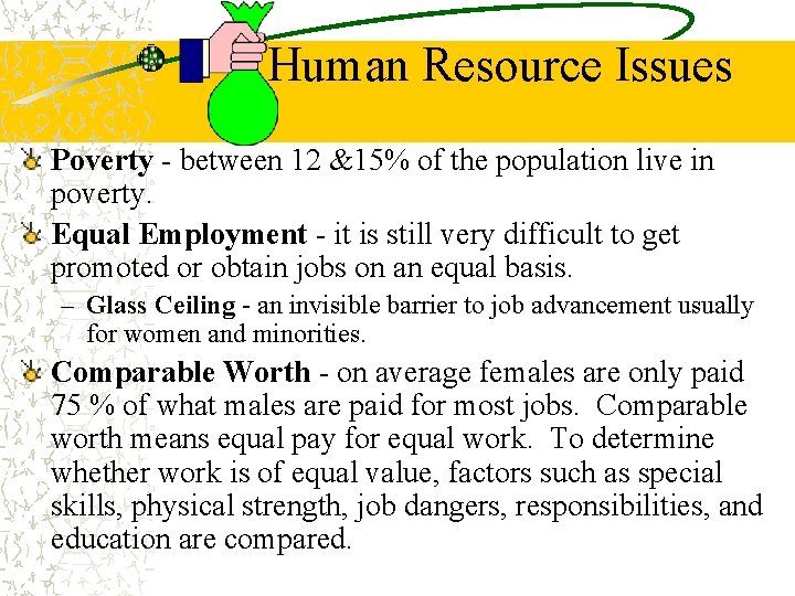Human Resource Issues Poverty - between 12 &15% of the population live in poverty.