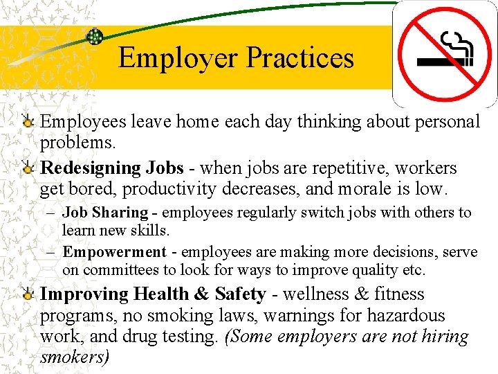 Employer Practices Employees leave home each day thinking about personal problems. Redesigning Jobs -