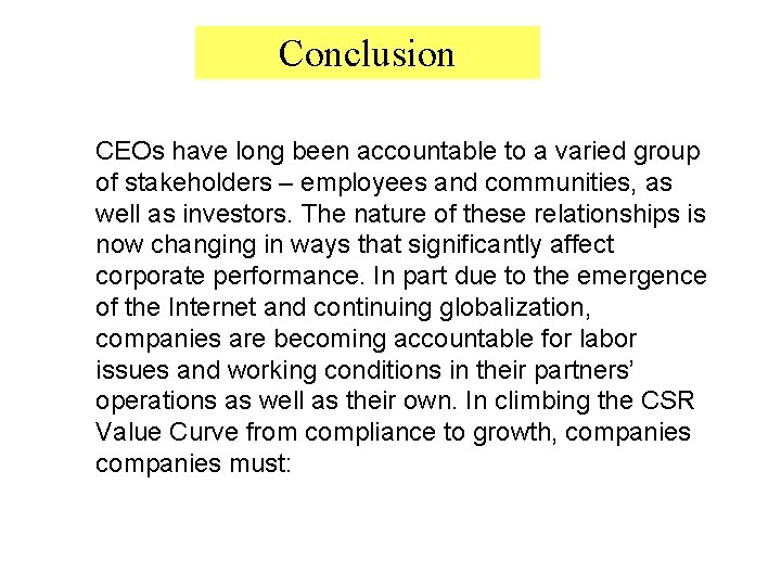 Conclusion CEOs have long been accountable to a varied group of stakeholders – employees
