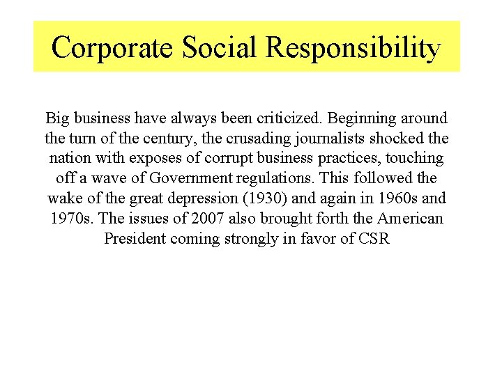 Corporate Social Responsibility Big business have always been criticized. Beginning around the turn of