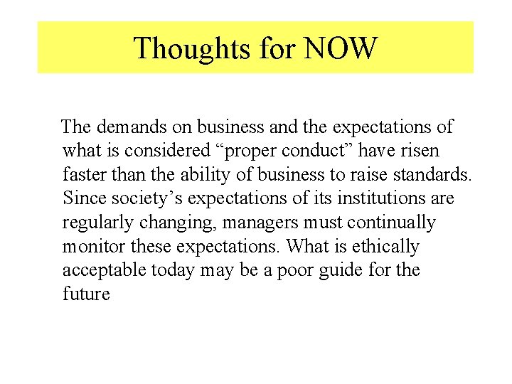 Thoughts for NOW The demands on business and the expectations of what is considered