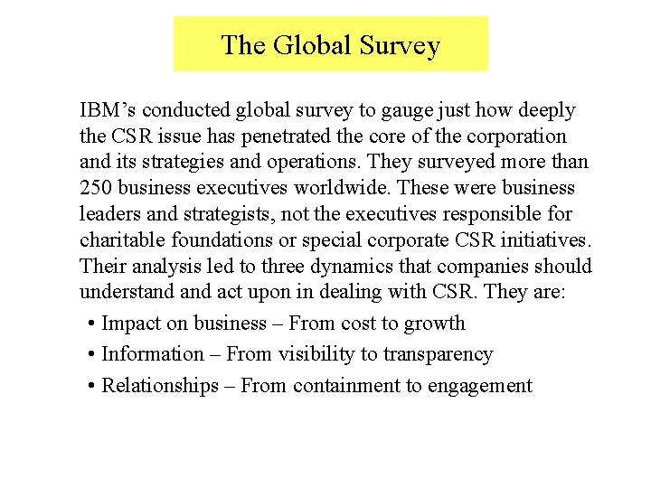 The Global Survey IBM’s conducted global survey to gauge just how deeply the CSR