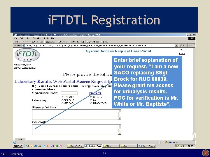 i. FTDTL Registration Enter brief explanation of your request, “I am a new SACO