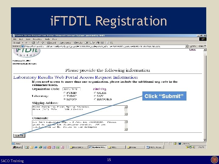 i. FTDTL Registration Click “Submit” SACO Training 15 