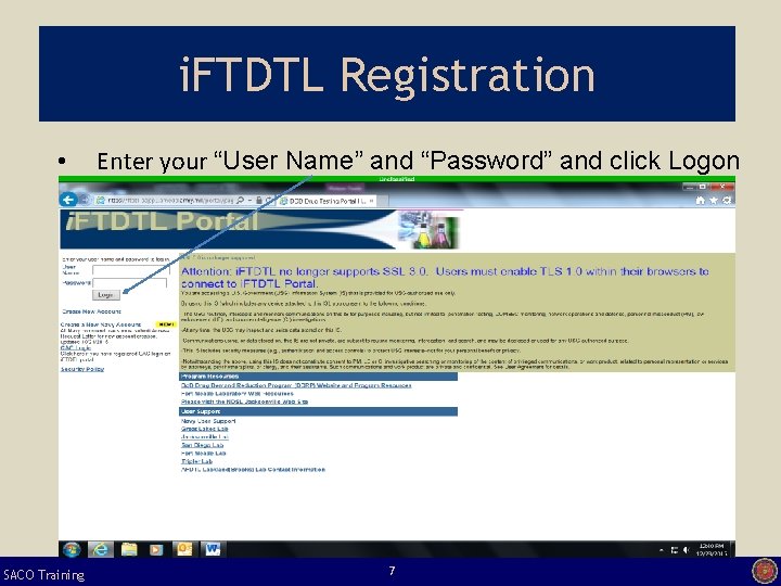 i. FTDTL Registration • SACO Training Enter your “User Name” and “Password” and click