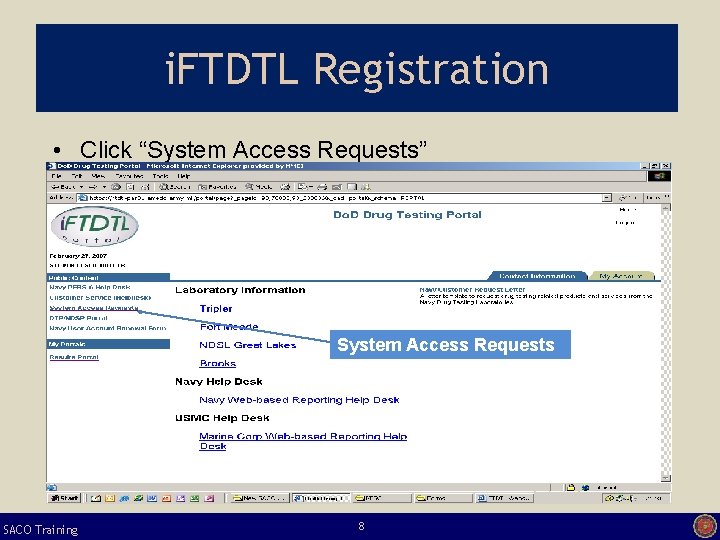 i. FTDTL Registration • Click “System Access Requests” System Access Requests SACO Training 8