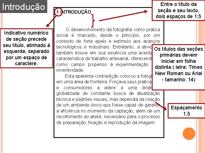Introdução Indicativo numérico de seção precede seu título, alinhado à esquerda, separado por um Introdução Indicativo numérico de seção precede seu título, alinhado à esquerda, separado por um