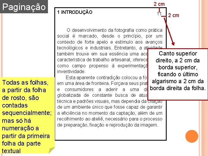 Paginação Todas as folhas, a partir da folha de rosto, são contadas sequencialmente; mas Paginação Todas as folhas, a partir da folha de rosto, são contadas sequencialmente; mas