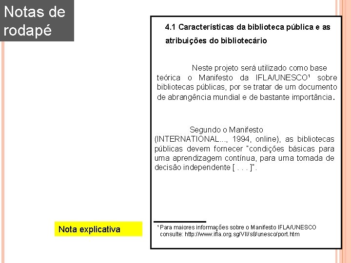 Notas de rodapé 4. 1 Características da biblioteca pública e as atribuições do bibliotecário Notas de rodapé 4. 1 Características da biblioteca pública e as atribuições do bibliotecário