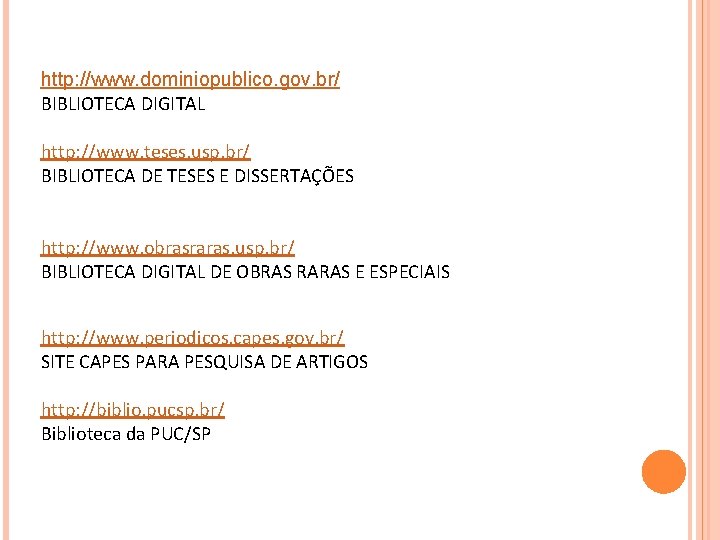 http: //www. dominiopublico. gov. br/ BIBLIOTECA DIGITAL http: //www. teses. usp. br/ BIBLIOTECA DE http: //www. dominiopublico. gov. br/ BIBLIOTECA DIGITAL http: //www. teses. usp. br/ BIBLIOTECA DE