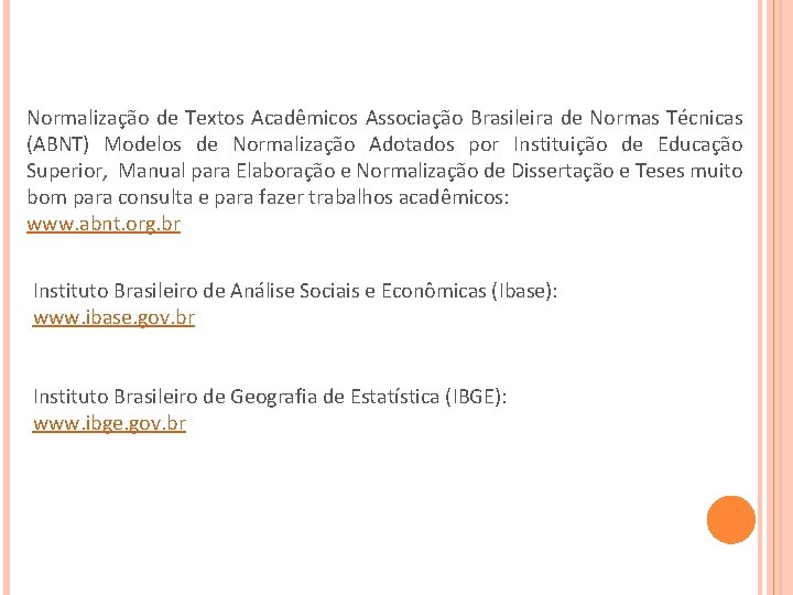 Normalização de Textos Acadêmicos Associação Brasileira de Normas Técnicas (ABNT) Modelos de Normalização Adotados Normalização de Textos Acadêmicos Associação Brasileira de Normas Técnicas (ABNT) Modelos de Normalização Adotados