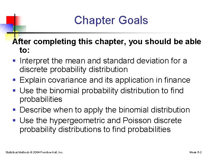 Chapter Goals After completing this chapter, you should be able to: § Interpret the